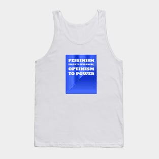 Pessimism Leads To Weakness Tank Top